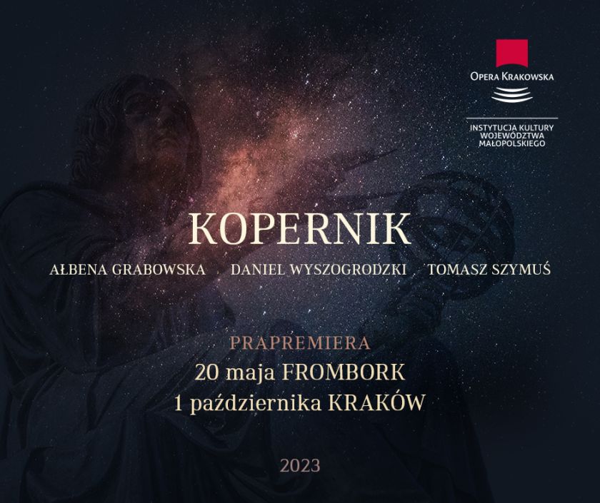 Opera Krakowska przygotowuje prapremierę „Kopernika”