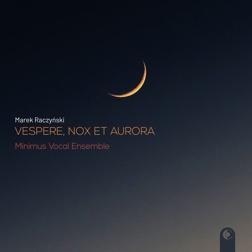 Zespół Wokalny Minimus – Marek Raczyński „VESPERE, NOX ET AURORA”