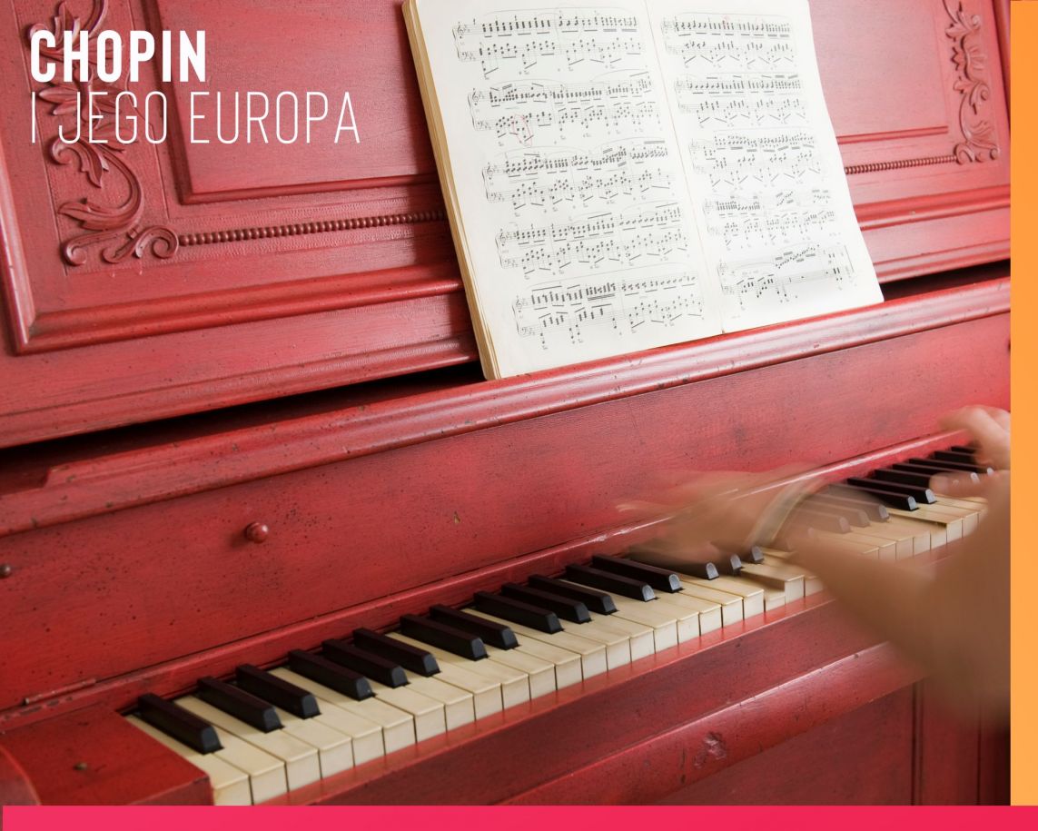 Chopin I Jego Europa Program Ogłaszamy program 20. Festiwalu „Chopin i jego Europa”!