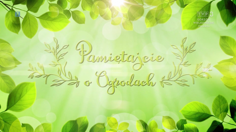 Pamiętajcie o ogrodach