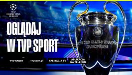 Liga Mistrzów: oglądaj transmisje w TVP Sport! [ZAPOWIEDŹ]
