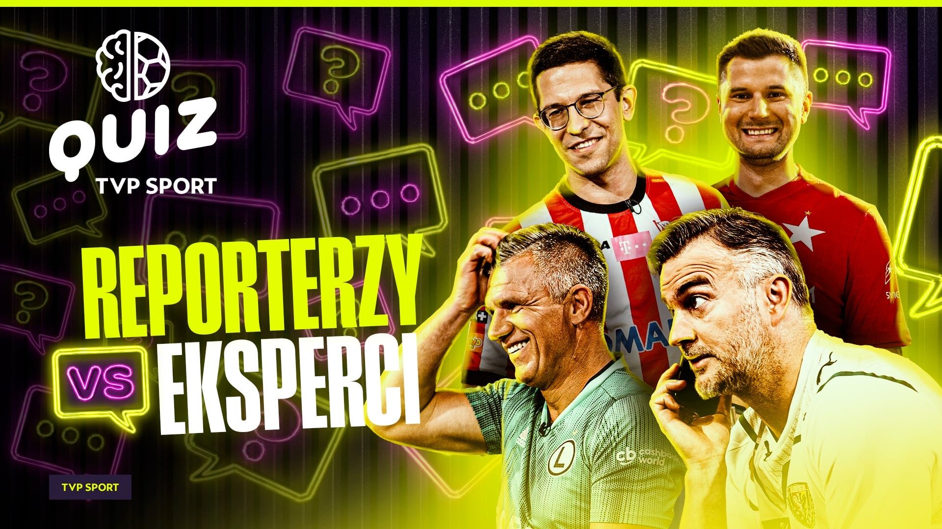 Oglądaj quiz TVP Sport: reporterzy eksperci! TVP SPORT