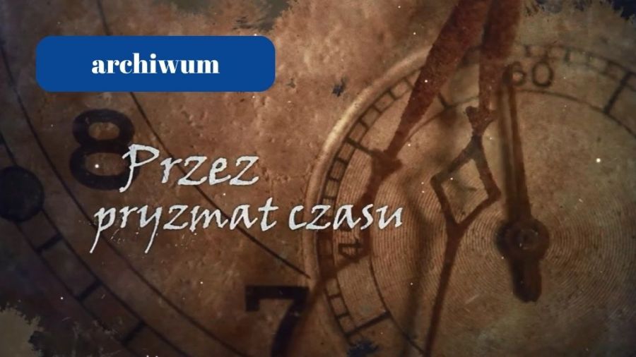 Przez pryzmat czasu