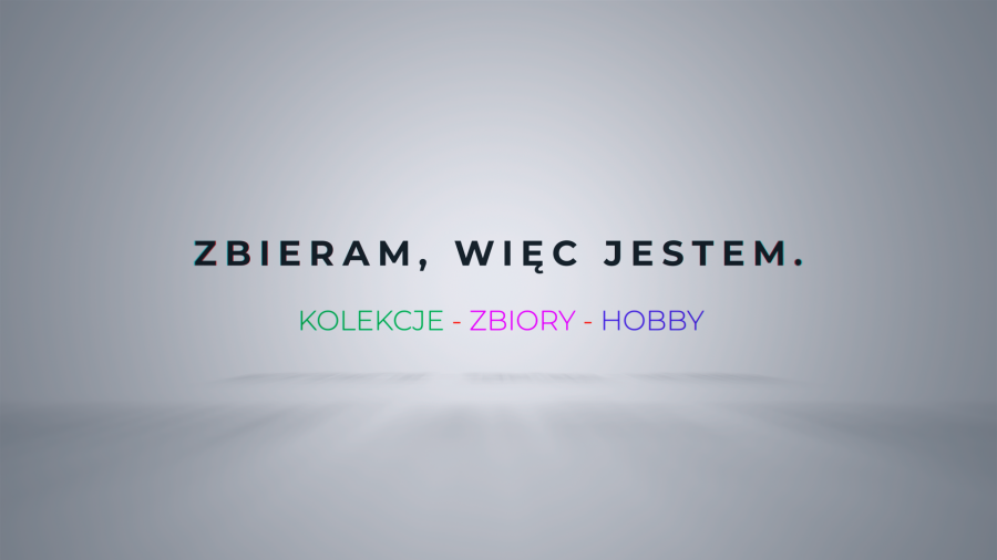 Zbieram, więc jestem