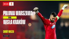 Polonia Warszawa – Wisła Kraków. Betclic 1 Liga, 19. kolejka