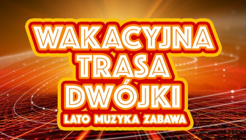 Lato Muzyka Zabawa Wakacyjna Trasa Dwójki 2020