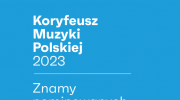 znamy-nominowanych-do-nagrody-koryfeusz-muzyki-polskiej-2023