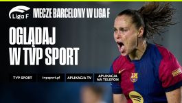 La Liga F: oglądaj mecze Barcelony z Ewą Pajor w TVP Sport! [ZAPOWIEDŹ]