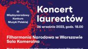 koncert-laureatow-iii-miedzynarodowego-konkursu-muzyki-polskiej-w-filharmonii-narodowej